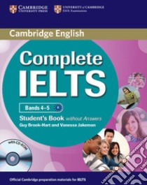 Complete IELTS. Level B1. Student's book without answers. Per le Scuole superiori. Con CD-ROM. Con espansione online libro in lingua di Brook-Hart Guy, Jakeman Vanessa