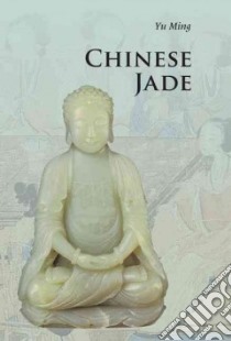 Chinese Jade libro in lingua di Yu Ming