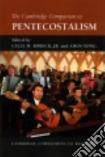 The Cambridge Companion to Pentecostalism libro in lingua di Robeck Cecil M. Jr. (EDT), Yong Amos (EDT)