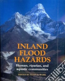 Inland Flood Hazards libro in lingua di Wohl Ellen E. (EDT)