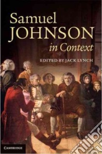 Samuel Johnson in Context libro in lingua di Lynch Jack (EDT)