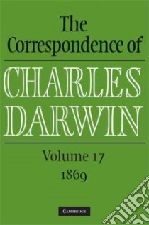 The Correspondence of Charles Darwin libro in lingua di Burkhardt Frederick (EDT)