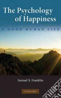 The Psychology of Happiness libro in lingua di Franklin Samuel S.