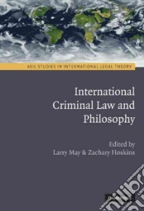 International Criminal Law and Philosophy libro in lingua di May Larry (EDT), Hoskins Zachary (EDT)