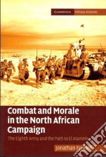 Combat and Morale in North African Campaign libro in lingua di Fennell Jonathan