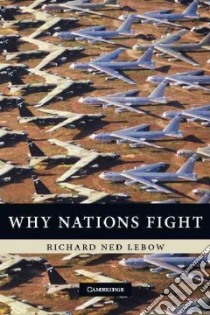 Why Nations Fight libro in lingua di Lebow Richard Ned