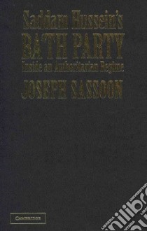 Saddam Hussein's Ba'th Party libro in lingua di Sassoon Joseph