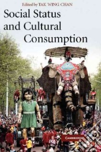 Social Status and Cultural Consumption libro in lingua di Chan Tak Wing (EDT)