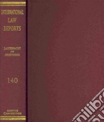 International Law Reports: Volume 140 libro in lingua di Elihu Lauterpacht