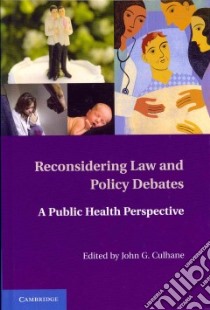 Reconsidering Law and Policy Debates libro in lingua di Culhane John G. (EDT)