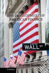 The Development of American Finance libro in lingua di Konings Martijn