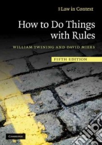 How to Do Things With Rules libro in lingua di Twining William L., Miers David