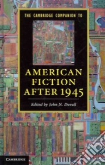 The Cambridge Companion to American Fiction After 1945 libro in lingua di Duvall John N. (EDT)