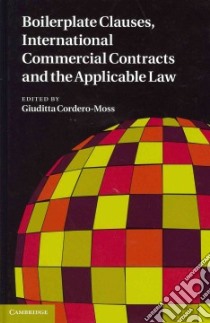 Boilerplate Clauses, International Commercial Contracts and the Applicable Law libro in lingua di Cordero-moss Giuditta (EDT)