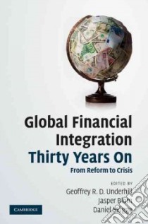 Global Financial Integration Thirty Years on libro in lingua di Underhill Geoffrey R. D. (EDT), Blom Jasper (EDT), Mugge Daniel (EDT)