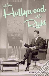 When Hollywood Was Right libro in lingua di Critchlow Donald T.
