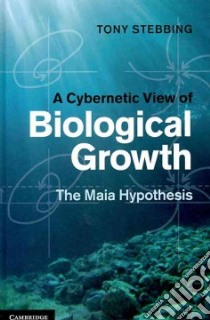 Cybernetic View of Biological Growth libro in lingua di Tony Stebbing