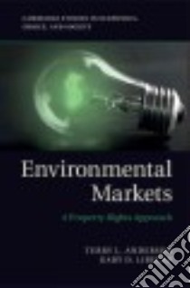 Environmental Markets libro in lingua di Anderson Terry L., Libecap Gary D.