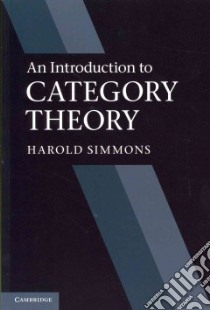 An Introduction to Category Theory libro in lingua di Simmons Harold