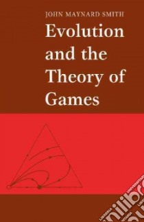 Evolution and the Theory of Games libro in lingua di John Maynard Smith