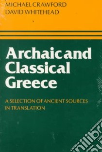 Archaic and Classical Greece libro in lingua di Michael H. Crawford