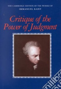 Critique of the Power of Judgment libro in lingua di Kant Immanuel, Guyer Paul