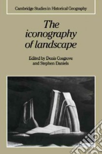 Iconography of Landscape libro in lingua di Denis Daniels Cosgrove