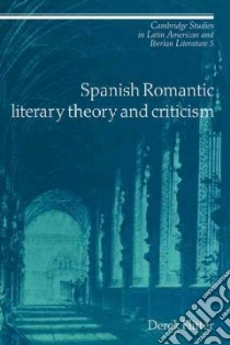 Spanish Romantic Literary Theory and Criticism libro in lingua di Flitter Derek