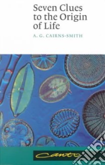 Seven Clues to the Origin of Life libro in lingua di A. G. Cairns-Smith