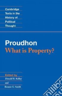 Proudhon: What Is Property? libro in lingua di Pierre-Joseph Proudhon