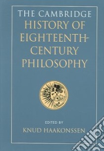 The Cambridge History of Eighteenth-century Philosophy libro in lingua di Haakonssen Knud (EDT)