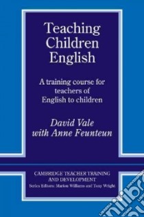 Vale Teach Children Engl B libro in lingua di David Vale