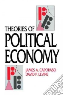 Theories of Political Economy libro in lingua di Caporaso James A., Levine David P.