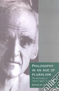 Philosophy in an Age of Pluralism libro in lingua di James Tully
