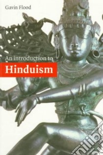 An Introduction to Hinduism libro in lingua di Flood Gavin D.
