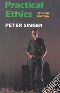 Practical Ethics libro in lingua di Peter Singer