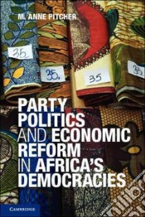 Party Politics and Economic Reform in Africa's Democracies libro in lingua di M Anne Pitcher