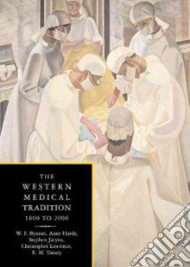 The Western Medical Tradition libro in lingua di Bynum W. F. (EDT), Hardy Anne, Jacyna Stephen, Lawrence Christopher, Tansey E. M.