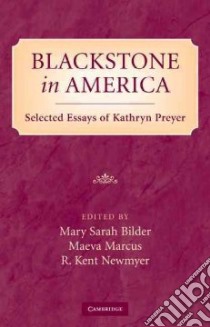Blackstone in America libro in lingua di Bilder Mary Sarah (EDT), Marcus Maeva (EDT), Newmyer R. Kent (EDT)