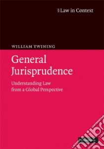 General Jurisprudence libro in lingua di Twining William