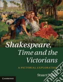 Shakespeare, Time and the Victorians libro in lingua di Sillars Stuart
