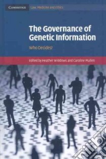 The Governance of Genetic Information libro in lingua di Widdows Heather (EDT), Mullen Caroline (EDT)