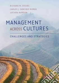 Management Across Cultures libro in lingua di Steers Richard M., Sanchez-Runde Carlos, Nardon Luciara