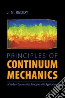 Principles of Continuum Mechanics libro in lingua di Reddy J. N.