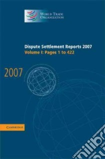 Dispute Settlement Reports 2007 libro in lingua di World Trade Organization (COR)