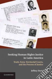 Seeking Human Rights Justice in Latin America libro in lingua di Davis Jeffrey