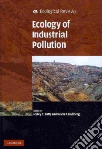 Ecology of Industrial Pollution libro in lingua di Batty Lesley C. (EDT), Hallberg Kevin B. (EDT)