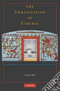 The Urbanization of Etruria libro in lingua di Riva Corinna