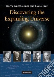 Discovering the Expanding Universe libro in lingua di Nussbaumer Harry, Bieri Lydia, Sandage Allan (FRW)