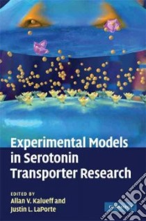 Experimental Models in Serotonin Transporter Research libro in lingua di Kalueff Allan V. (EDT), Laporte Justin L. (EDT)